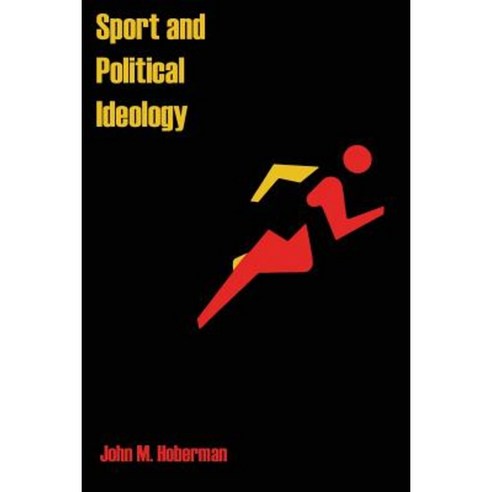 Sport and Political Ideology Paperback, University of Texas Press