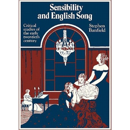 Sensibility and English Song: Critical Studies of the Early Twentieth Century Paperback, Cambridge University Press
