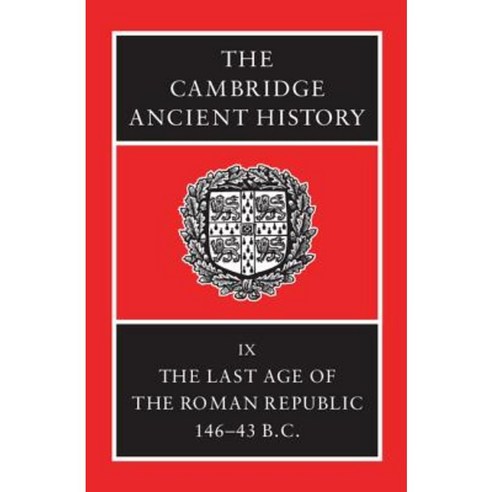 The Cambridge Ancient History: The Last Age of the Roman Republic 146-43 B.C. Hardcover, Cambridge University Press