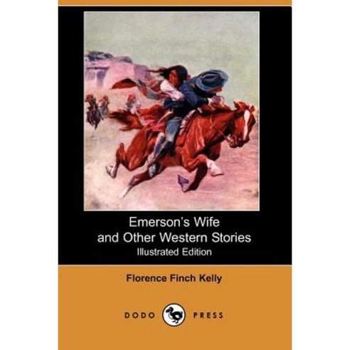 Emerson''s Wife and Other Western Stories (Illustrated Edition) (Dodo Press) Paperback, Dodo Press