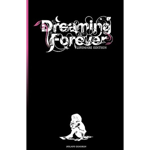 Dreaming Forever: Lifemare Edition Paperback, Better Tomorrow Publishing