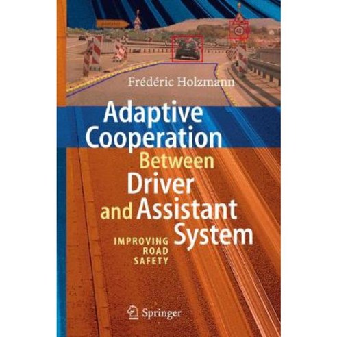 Adaptive Cooperation Between Driver and Assistant System: Improving Road Safety Hardcover, Springer