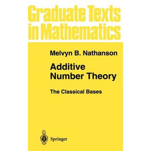 Additive Number Theory the Classical Bases Hardcover, Springer