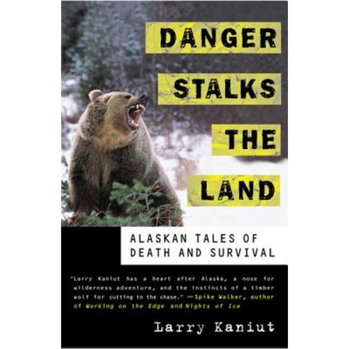 Danger Stalks the Land: Alaskan Tales of Death and Survival Paperback, St. Martins Press-3pl