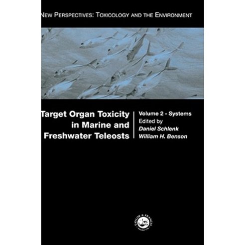 Target Organ Toxicity in Marine and Freshwater Teleosts Systems Hardcover, CRC Press