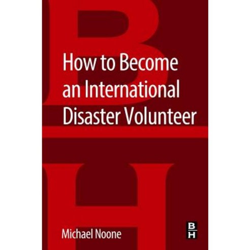 How to Become an International Disaster Volunteer, Butterworth-Heinemann