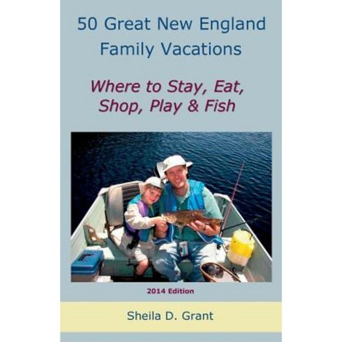 50 Great New England Family Fishing Vacations Paperback, North Country Press