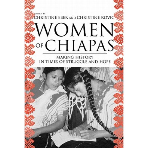 Women of Chiapas: Making History in Times of Struggle and Hope Paperback, Routledge