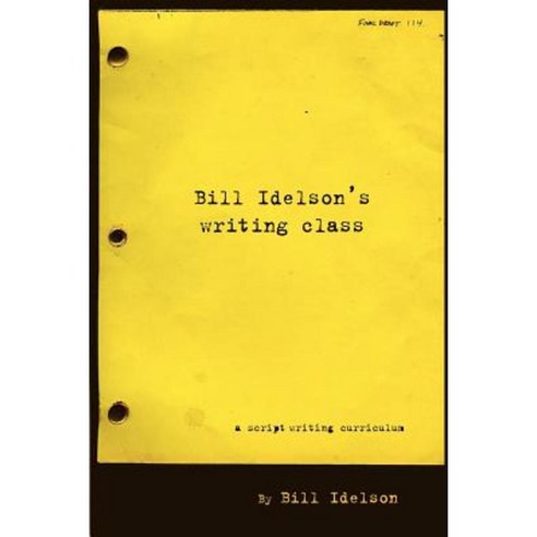 Bill Idelson''s Writing Class Paperback, Needed Books