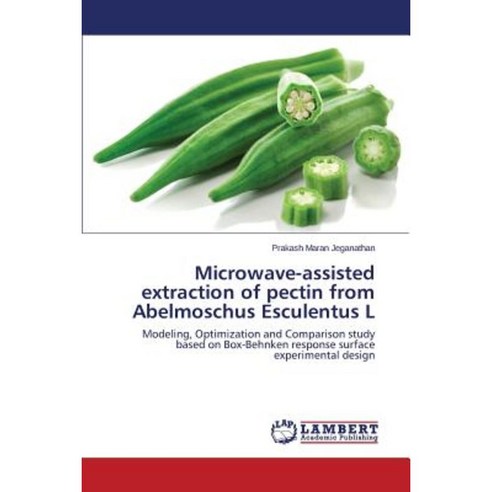 Microwave-Assisted Extraction of Pectin from Abelmoschus Esculentus L Paperback, LAP Lambert Academic Publishing