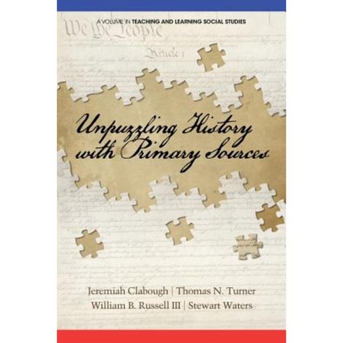 Unpuzzling History with Primary Sources Paperback, Information Age Publishing