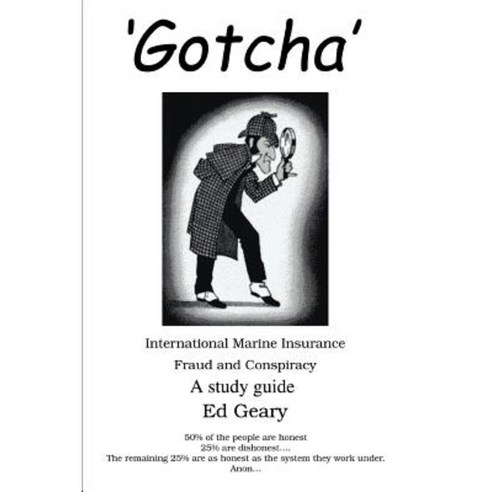 ''Gotcha'': International Marine Insurance Fraud and Conspiracy Paperback, iUniverse