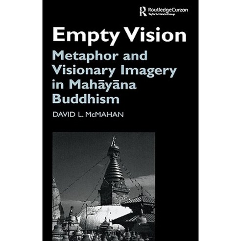 Empty Vision: Metaphor and Visionary Imagery in Mahayana Buddhism Hardcover, Routledge/Curzon