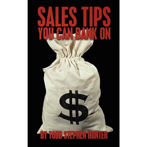Sales Tips You Can Bank on Paperback, Authorhouse