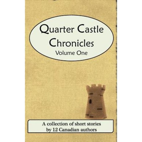 Quarter Castle Chronicles: Volume One Paperback, Quarter Castle Publishing