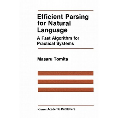 Efficient Parsing for Natural Language: A Fast Algorithm for Practical Systems Paperback, Springer