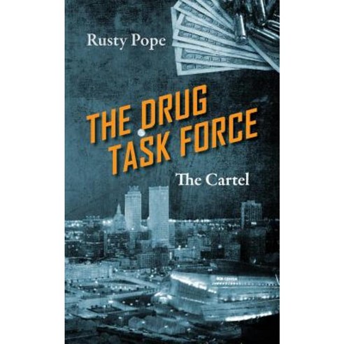 The Drug Task Force: The Cartel Paperback, Outskirts Press