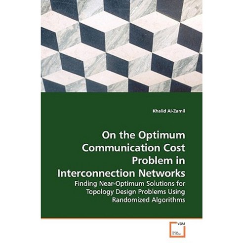 On the Optimum Communication Cost Problem in Interconnection Networks Paperback, VDM Verlag