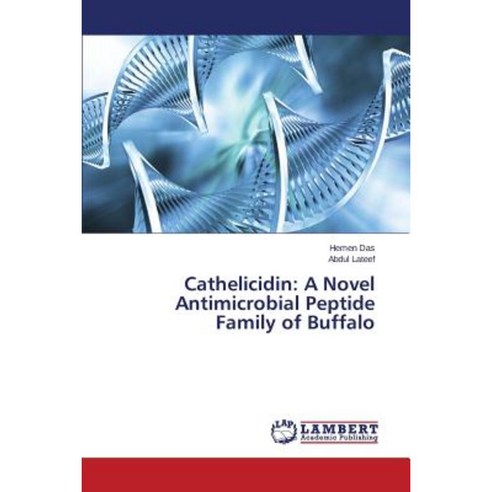 Cathelicidin: A Novel Antimicrobial Peptide Family of Buffalo Paperback, LAP Lambert Academic Publishing