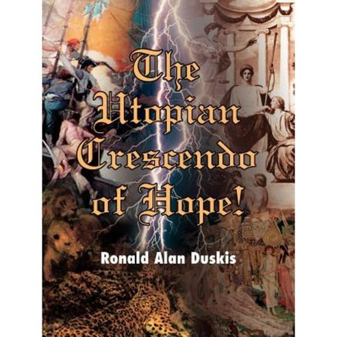 The Utopian Crescendo of Hope! Paperback, iUniverse