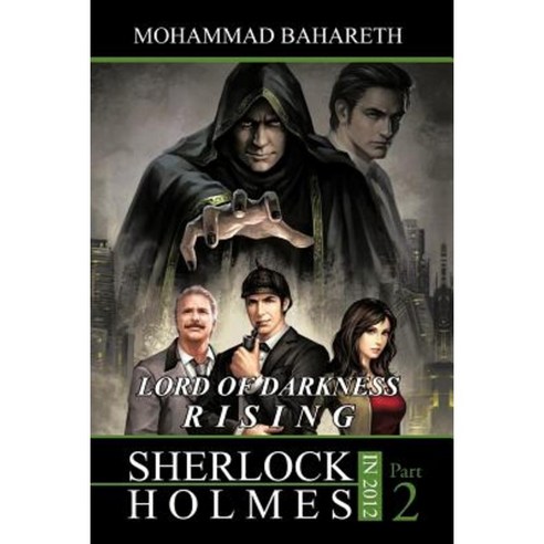 Sherlock Holmes in 2012: Lord of Darkness Rising Paperback, iUniverse