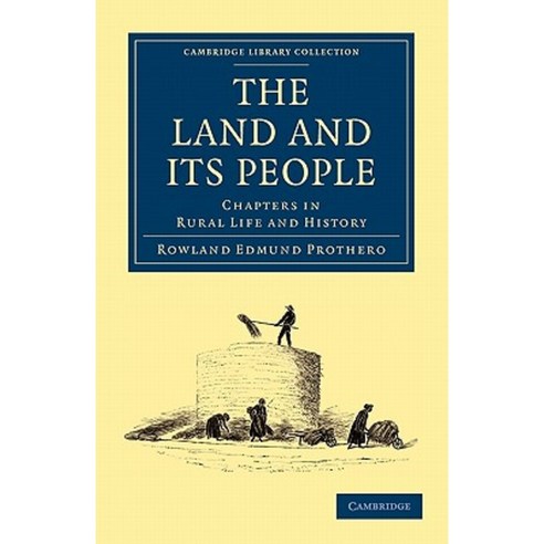 The Land and Its People:Chapters in Rural Life and History, Cambridge University Press