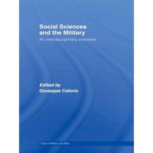 Social Sciences and the Military: An Interdisciplinary Overview Paperback, Routledge