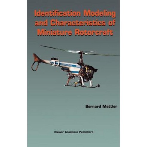 Identification Modeling and Characteristics of Miniature Rotorcraft Hardcover, Springer