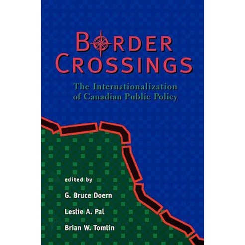 Border Crossings: The Internationalization of Canadian Public Policy Paperback, Oxford University Press, USA