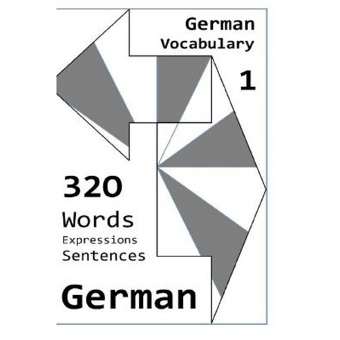German Vocabulary 1: 320 German Words Expressions and Sentences Paperback, Createspace
