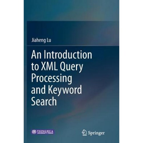 An Introduction to XML Query Processing and Keyword Search Paperback ...
