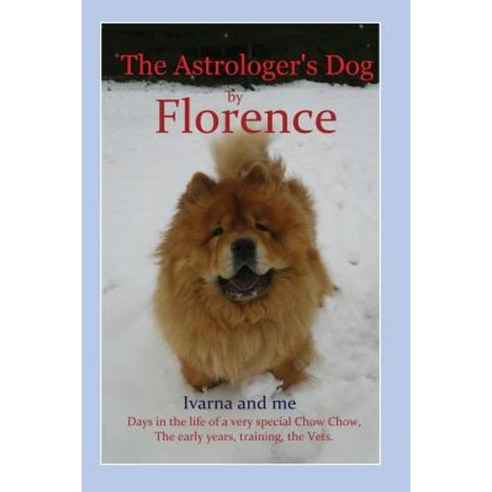 The Astrologer''s Dog: Ivarna and Me by Florence Paperback, Purple Inkwell Books