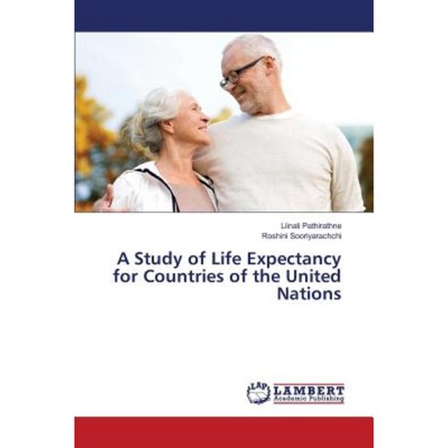 A Study of Life Expectancy for Countries of the United Nations Paperback, LAP Lambert Academic Publishing
