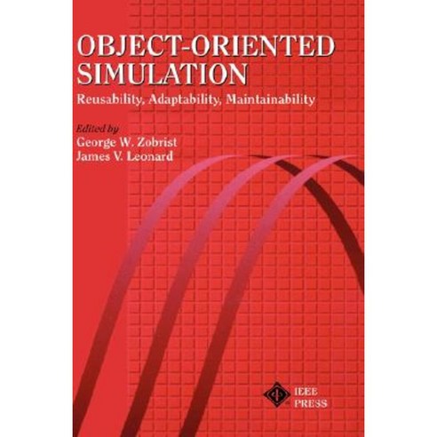 Object-Oriented Simulation: Reusability Adaptability Maintainability ...