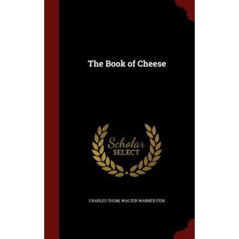 The Book of Cheese Hardcover, Andesite Press