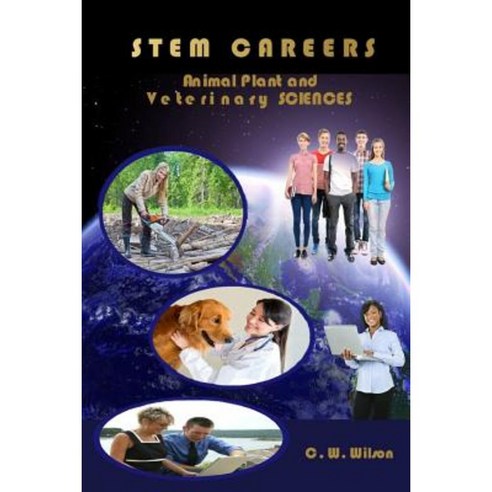 Stem Careers Animal Plant and Veterinary Sciences Paperback, Lulu.com