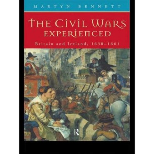 The Civil Wars Experienced: Britain and Ireland 1638-1661 Paperback, Routledge
