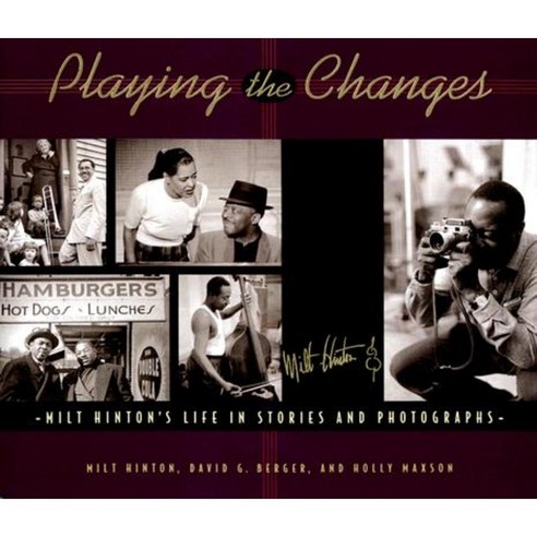 Playing the Changes: Milt Hinton''s Life in Stories and Photographs Hardcover, Vanderbilt University Press