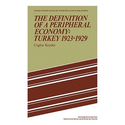 The Definition of a Peripheral Economy:Turkey 1923 1929, Cambridge University Press