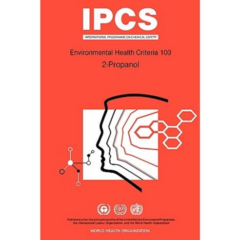 Propanol (2-Propanol): Environmental Health Criteria Series No 103 Paperback, World Health Organization