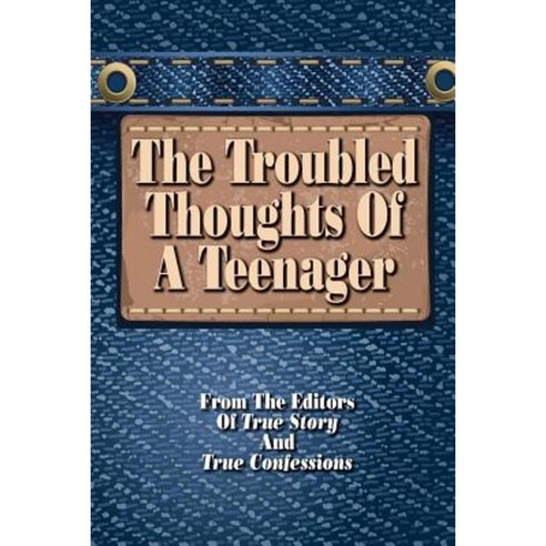 The Troubled Thoughts of a Teenager Paperback, True Renditions
