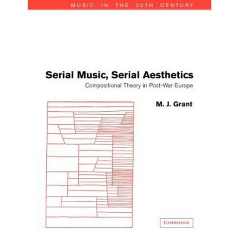 Serial Music Serial Aesthetics: Compositional Theory in Post-War Europe Paperback, Cambridge University Press