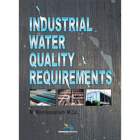 Industrial Water Quality Requirements Hardcover, Chemical Publishing Company