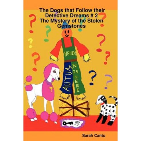 The Dogs That Follow Their Detective Dreams # 2: The Mystery of the Stolen Gemstones Paperback, Ricardo Cantu