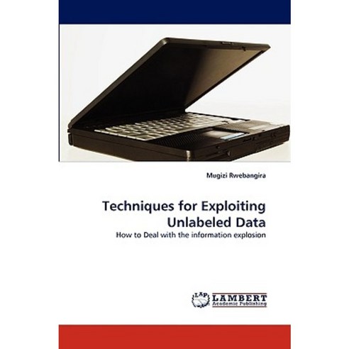 Techniques for Exploiting Unlabeled Data Paperback, LAP Lambert Academic Publishing