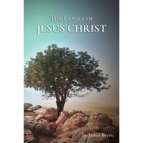 The Family of Jesus Christ Paperback, Hilliard Press