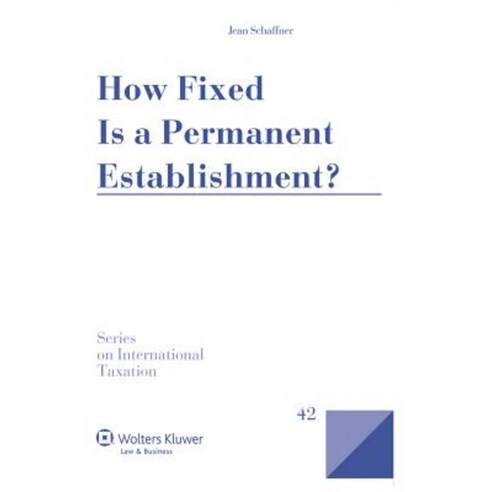 How Fixed Is a Permanent Establishment? Hardcover, Kluwer Law International