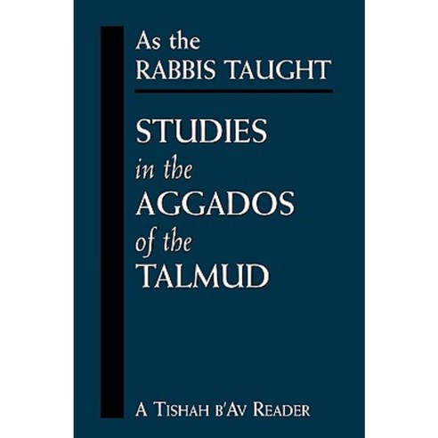 As the Rabbis Taught: Studies in the Aggados of the Talmud Hardcover, Jason Aronson, Inc.