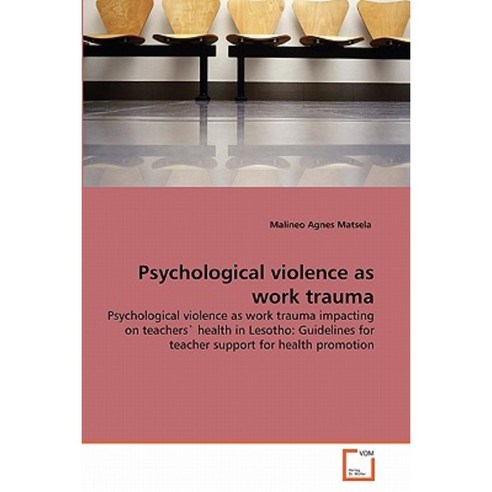 Psychological Violence as Work Trauma Paperback, VDM Verlag