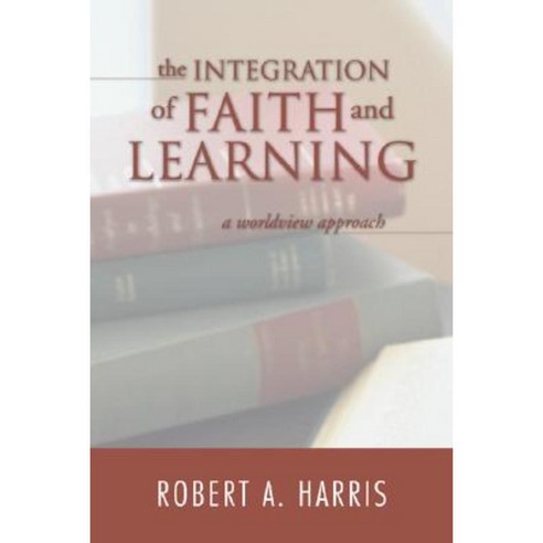 The Integration of Faith and Learning Paperback, Cascade Books - 가격 변동 ...